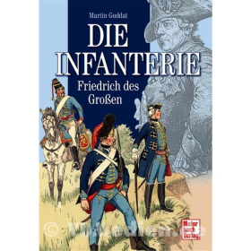 Die Infanterie Friedrich des Großen - Martin Guddat