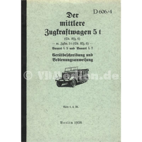 Der mittlere Zugkraftwagen 5 t (Sd.Kfz.6) Bauart L5 und L7 - Gerätbeschreibung und Bedienungsanweisung