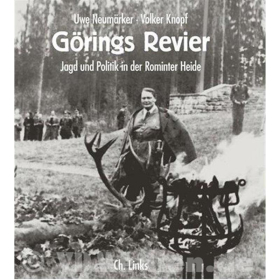 Görings Revier - Jagd und Politik in der Rominter Heide - Neumärker / Knopf