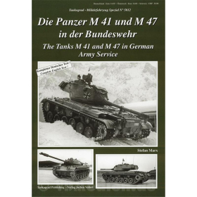 Die Panzer M 41 und M 47 in der Bundeswehr - Tankograd-Militärfahrzeug Spezial Nr. 5012