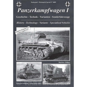 Panzerkampfwagen I im Kampfeinsatz - Geschichte - Technik - Varianten - Sonderfahrzeuge - Tankograd Wehrmacht Special Nr. 4009