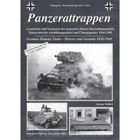 Panzerattrappen - Geschichte und Varianten der deutschen Panzer-Darstellungsmittel, Panzerabwehr-Ausbildungsmittel und Übungspanzer 1916-1945 - Tankograd Wehrmacht Special Nr. 4013