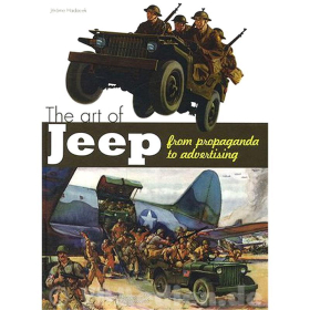 The Art of Jeep from Propaganda to Advertising - Jérôme Hadacek
