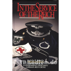 In the Service of the Reich - Diplomatic & Government Officials / German Red Cross - Deutsches Rotes Kreuz - John R. Angolia
