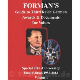 Forman´s Guide to Third Reich German Awards & Documents (Inc Values) Special 25th Anniversary Final Edition 1987-2012 Volume 1 - Adrian Forman