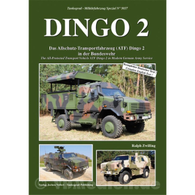 DINGO 2 - Das Allschutz-Transportfahrzeug (ATF) in der Bundeswehr - Ralph Zwilling- Tankograd Militärfahrzeug Spezial Nr. 5037