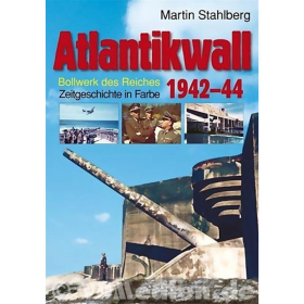 Atlantikwall 1942-44 Bollwerk des Reiches - Bd.1: Französische Atlantikküste - Martin Stahlberg