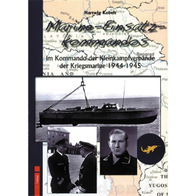 Marine-Einsatz-Kommandos im Kommando der Kleinkampfverbände der Kriegsmarine 1944-1945 - Hartwig Kobelt