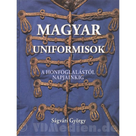 Ungarische Uniformen - Magyar Uniformisok - Ságvári, G