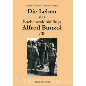 Die Leben des Buchenwaldhäftlings 738 Alfred Bunzol