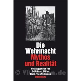 Die Wehrmacht - Mythos und Realität - Müller / Volkmann