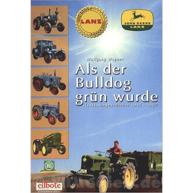 Lanz bis John Deere - Als der Bulldog grün wurde - W. Wagner