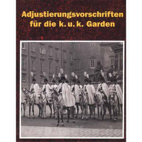 Adjustierungsvorschriften für die k. u. k. Garden