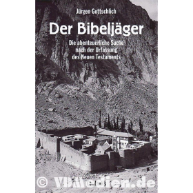Der Bibeljäger - Die abenteuerliche Suche nach der Urfassung des Alten Testaments  - J. Gottschlich