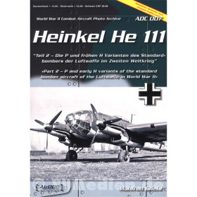 Heinkel He 111 Teil 2 - Die P und frühen H Varianten des Standardbombers der Luftwaffe im Zweiten Weltkrieg