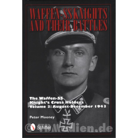 Mooney: Waffen-SS Knights & their Battles Vol. 3 Ritterkreuzträger August-Dezember 1943