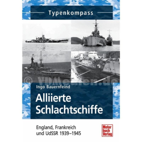Alliierte Schlachtschiffe - England, Frankreich und UdSSR 1939-1945 - Typenkompass - I. Bauernfeind