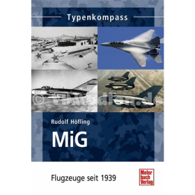Typenkompass - MiG Flugzeuge seit 1939 - R. Höfling