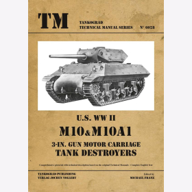 M10 & M10A1 3-in. gun Motor Carriage Tank Destroyers U.S. WW II - Tankograd Technical Manual Series 6028