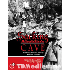 Sacking Aladdins Cave: Plundering Görings Nazi War Trophies - Alford / Johnson / Morris