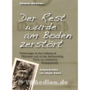 Der Rest wurde am Boden zerstört - Erinnerungen an...