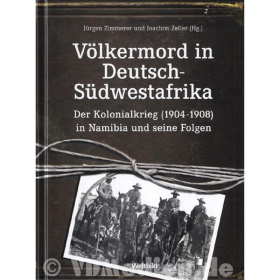 Zimmerer / Völkermord in Deutsch-Südwestafrika - Der Kolonialkrieg in Namibia (1904-1908) in Namibia und seine Folgen