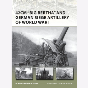 42cm "Big Bertha" and German Siege Artillery of World War I Osprey (NVG Nr. 205)