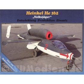 Heinkel He 162 "Volksjäger" - Entwicklung - Produktion - Einsatz / A. Hiller