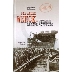 Die Armee Wenck - Hitlers letzte Hoffnung 4., wesentlich erweiterte und überarbeitete Auflage