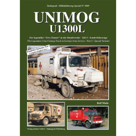 Unimog U1300L Der legendäre "Zwo-Tonner" in der Bundeswehr - Teil 3 - Sonderfahrzeuge - Tankograd Militärfahrzeug Spezial Nr. 5049