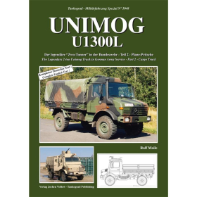 Unimog U1300L Der legendäre "Zwo-Tonner" in der Bundeswehr - Teil 2 - Plane-Pritsche - Tankograd Militärfahrzeug Spezial Nr. 5048