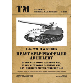 U.S.WW II & Korea Heavy Self-Propelled Artillery - Tankograd Technical Manual Series 6030