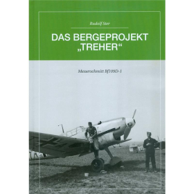 Ster: Das Bergeprojekt "Treher" - Messerschmitt Bf109D-1