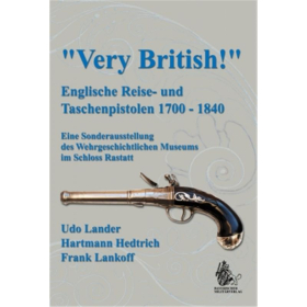 "Very British!" - Englische Reise- und Taschenpistolen 1700-1840 - Lander, Hedtrich, Lankoff
