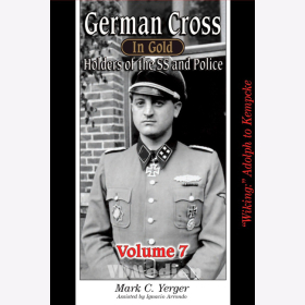 German Cross in Gold - Holders of the SS and Police - Volume 7: "Wiking" Adolph to Kempcke