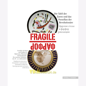 Fragile - Die Tafel der Zaren und das Porzellan der Revolutionäre