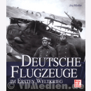 Deutsche Flugzeuge im Ersten Weltkrieg - Jörg...