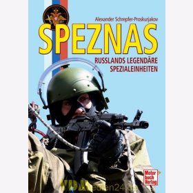 Speznas - Russlands legendäre Spezialeinheiten - A. Schrepfer-Proskurjakov