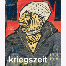 Kriegszeit 1914-1918 - Erich Heckel im Ersten Weltkrieg - Almanach der Brücke 3