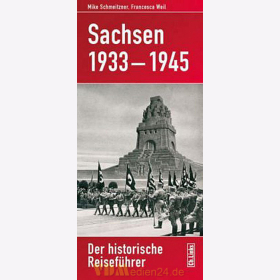 Sachsen 1933-1945 - Der historische Reiseführer - Mike Schmeitzner, Francesca Weil