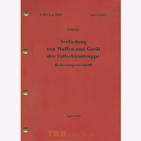 Verlastung von Waffen und Gerät der Fallschirmtruppe - Bedienungsvorschrift April 1942 - Reprint