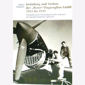 Gründung und Ausbau der "Weser"-Flugzeugbau GmbH 1933-1939: Unternehmerisches Entscheidungshandeln im Kontex der nationalsozialistischen Luftrüstung
