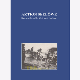 Aktion Seelöwe - Saarschiffe auf Irrfahrt nach England
