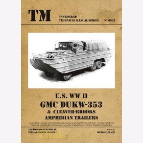 U.S. WW II GMC DUKW-353 & Cleaver-Brooks Amphibian Trailers - Tankograd Technical Manual Series 6003