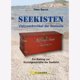 Seekisten - Vielzweckmöbel der Seeleute - Peter Barrot