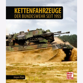 Kettenfahrzeuge der Bundeswehr seit 1955 - Jürgen Plate