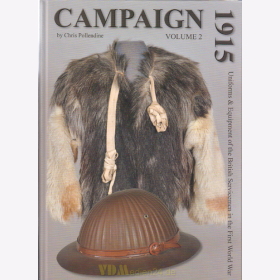 Campaign Volume 2: 1915 - Uniforms & Equipment of the British Servicemen in the First World War
