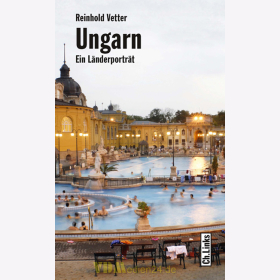 Ungarn - Ein Länderporträt / Reinhold Vetter