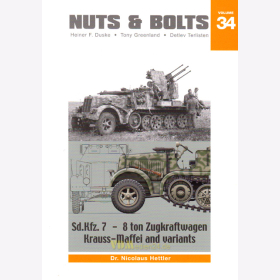 Nuts & Bolts 34: Sd.Kfz.7 - 8 ton Zugkraftwagen Krauss-Maffei and variants / N. Hettler