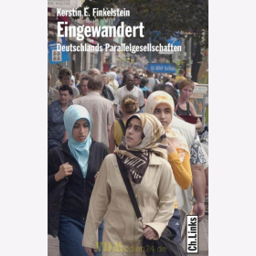 Eingewandert - Deutschlands "Parallelgesellschaften" - Kerstin E. Finkelstein